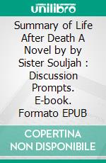 Summary of Life After Death A Novel by by Sister Souljah : Discussion Prompts. E-book. Formato EPUB ebook di Sarah Fields