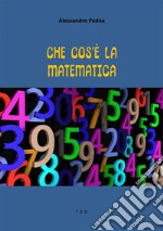 Che cos'è la matematica. E-book. Formato EPUB ebook