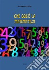 Che cos'è la matematica. E-book. Formato EPUB ebook