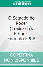 O Segredo do Poder (Traduzido). E-book. Formato EPUB ebook