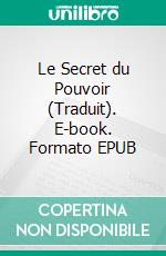 Le Secret du Pouvoir (Traduit). E-book. Formato EPUB ebook di Robert Collier