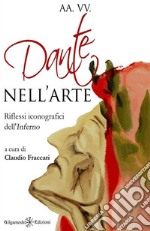 Dante nell'arteRiflessi iconografici dell'Inferno. E-book. Formato EPUB ebook