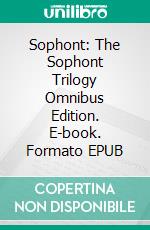 Sophont: The Sophont Trilogy Omnibus Edition. E-book. Formato EPUB ebook