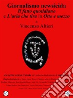 Giornalismo newsicidail fatto quotidiano nell'aria che tira a otto e mezzo. E-book. Formato EPUB ebook