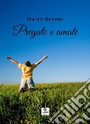 Pregate e amate. E-book. Formato EPUB ebook di Franco Balsano