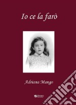 IO CE LA FARò. E-book. Formato EPUB ebook