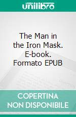 The Man in the Iron Mask. E-book. Formato EPUB ebook di Alexandre Dumas