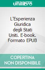 L'Esperienza Giuridica degli Stati Uniti. E-book. Formato EPUB ebook