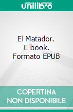 El Matador. E-book. Formato EPUB