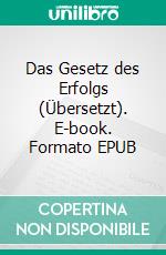 Das Gesetz des Erfolgs (Übersetzt). E-book. Formato EPUB ebook