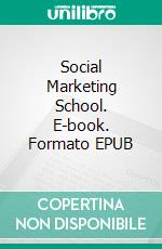 Social Marketing School. E-book. Formato EPUB ebook