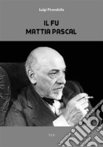 Il fu Mattia Pascal. E-book. Formato EPUB ebook