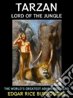 Tarzan Lord of the JungleThe World&apos;s Greatest Adventure Hero. E-book. Formato PDF ebook