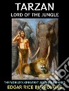 Tarzan Lord of the JungleThe World&apos;s Greatest Adventure Hero. E-book. Formato PDF ebook