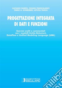 Progettazione integrata di dati e funzioni. E-book. Formato PDF ebook di Luciano Baresi