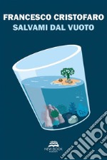 Salvami dal vuoto. E-book. Formato EPUB