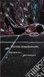 Ancora tu...per sempre. E-book. Formato PDF ebook