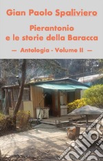 Pierantonio e le storie della baracca- Antologia vol II. E-book. Formato EPUB ebook