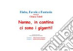 Nonno, in cantina ci sono i giganti!. E-book. Formato PDF ebook