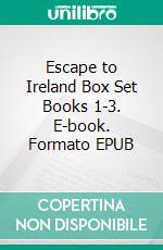 Escape to Ireland Box Set Books 1-3. E-book. Formato EPUB ebook di Michele Brouder