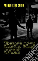 Tropico degli infami. E-book. Formato EPUB ebook