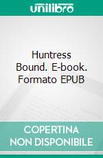 Huntress Bound. E-book. Formato EPUB ebook di Aimee Easterling