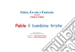 Pablo il bambino triste. E-book. Formato PDF ebook