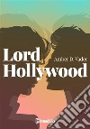 Lord HollywoodAmore e magia a L.A.. E-book. Formato EPUB ebook