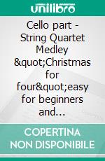 Cello part - String Quartet Medley 