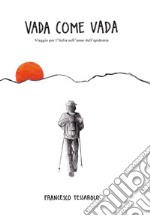 VADA COME VADA Viaggio per l’Italia nell’anno dell’Epidemia. E-book. Formato EPUB ebook