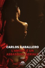 L'amore è un assassino seriale. E-book. Formato EPUB