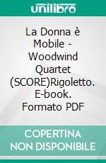 La Donna è Mobile - Woodwind Quartet (SCORE)Rigoletto. E-book. Formato PDF