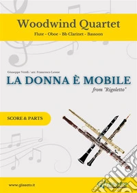 Woodwind Quartet "La Donna è Mobile" by Verdi (score &amp; parts)from "Rigoletto". E-book. Formato EPUB ebook