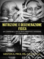 Nutrizione e degenerazione fisica (Tradotto). E-book. Formato EPUB ebook