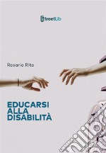 Educarsi alla disabilità. E-book. Formato EPUB ebook