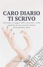 Caro Diario ti scrivo. E-book. Formato EPUB ebook