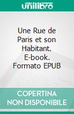 Une Rue de Paris et son Habitant. E-book. Formato EPUB ebook di Honoré de Balzac