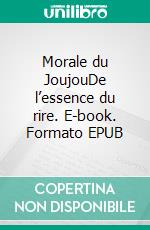 Morale du JoujouDe l’essence du rire. E-book. Formato EPUB ebook di Charles Baudelaire