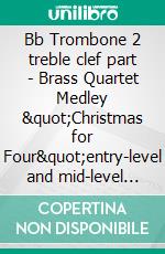 Bb Trombone 2 treble clef part - Brass Quartet Medley 