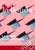 La fiondaLa grande trasformazione. Attacco al lavoro. E-book. Formato EPUB ebook