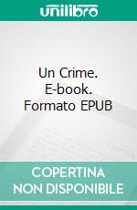 Un Crime. E-book. Formato EPUB ebook