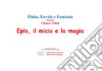 Eplo, il micio e la magia. E-book. Formato PDF ebook