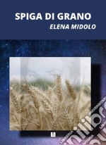 Spiga di grano. E-book. Formato EPUB