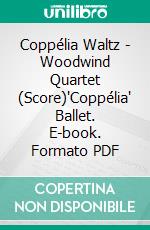 Coppélia Waltz - Woodwind Quartet (Score)