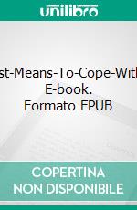 Shortest-And-Easiest-Means-To-Cope-With-Anxiety-Perfectly. E-book. Formato EPUB ebook