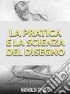 La Pratica e la Scienza del Disegno (Tradotto). E-book. Formato EPUB ebook