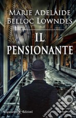 Il pensionante (Illustrato)Un capolavoro del giallo classico. E-book. Formato EPUB ebook