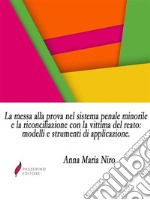 La messa alla prova nel sistema penale minorile e la riconciliazione con la vittima del reato: modelli e strumenti di applicazione. E-book. Formato EPUB