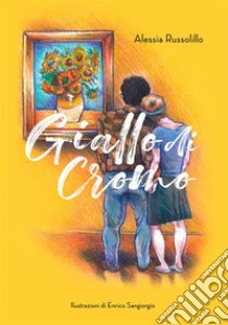 Giallo di Cromo. E-book. Formato EPUB ebook di Alessia Russolillo