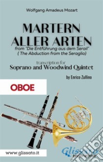 Martern aller Arten - Soprano and Woodwind Quintet (Oboe)Die Entführung aus dem Serail (Il Seraglio). E-book. Formato PDF ebook di Wolfgang Amadeus Mozart